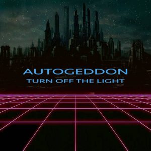 Autogeddon - Turn Off The Light (Ep)