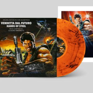 Claudio Simonetti - Hands Of Steel – Vendetta Dal futuro – SoundTrack - Orange Vinyl 100 Copies
