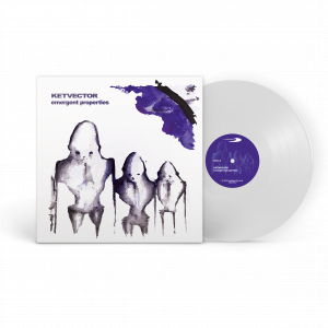KETVECTOR - emergent properties - White Vinyl