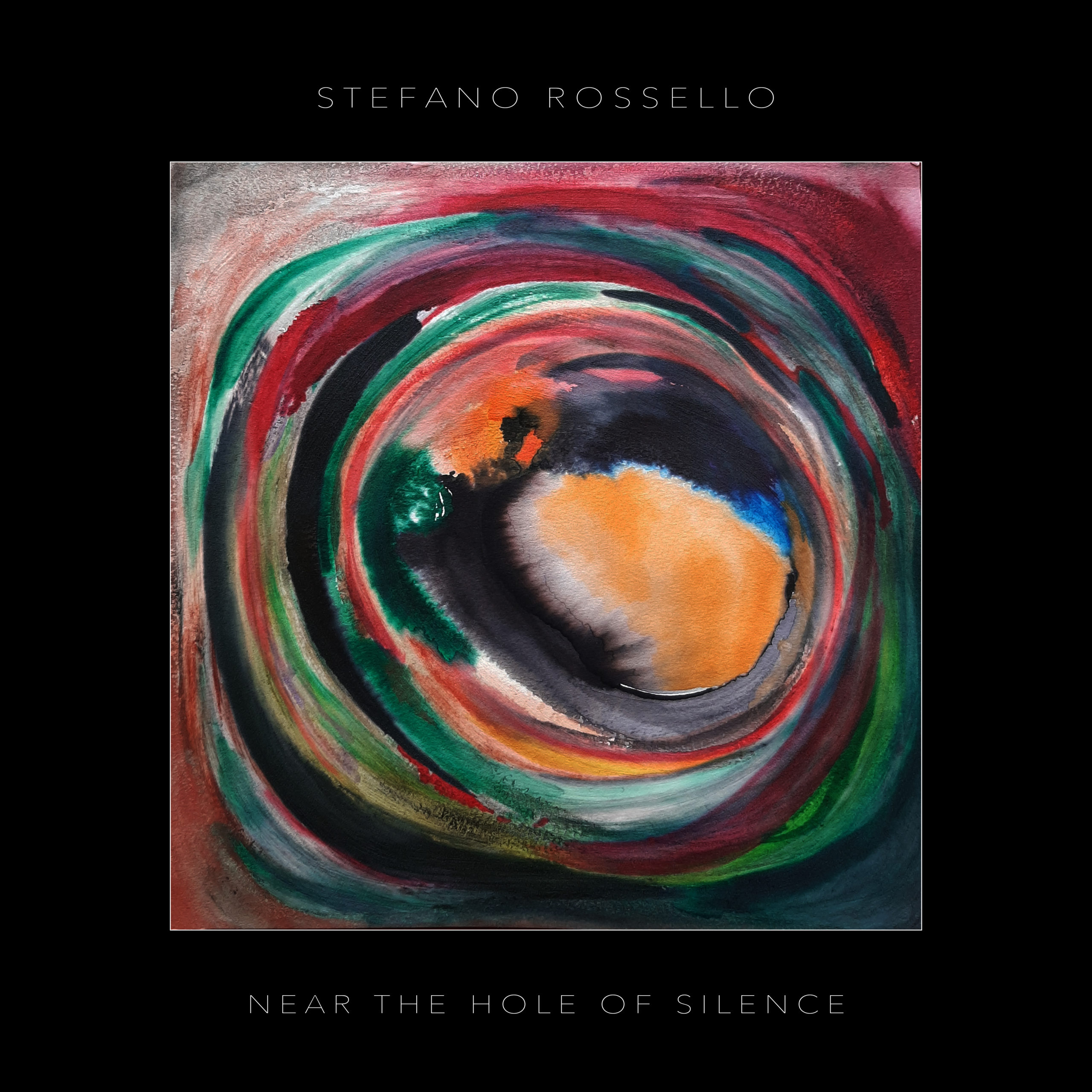 Stefano Rossello - Near The Hole Of Silence