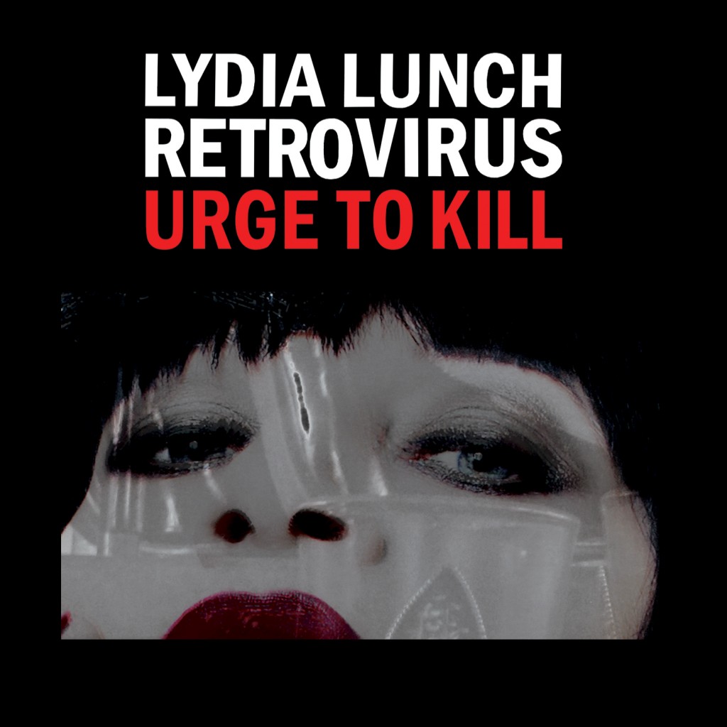 Lydia Lunch – Retrovirus - Urge to Kill - CD